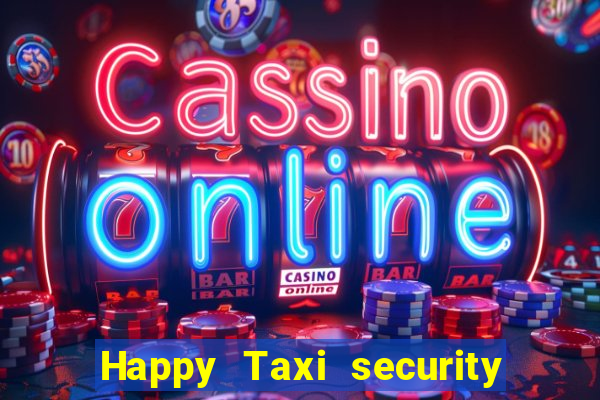 Happy Taxi security password road 96 happy